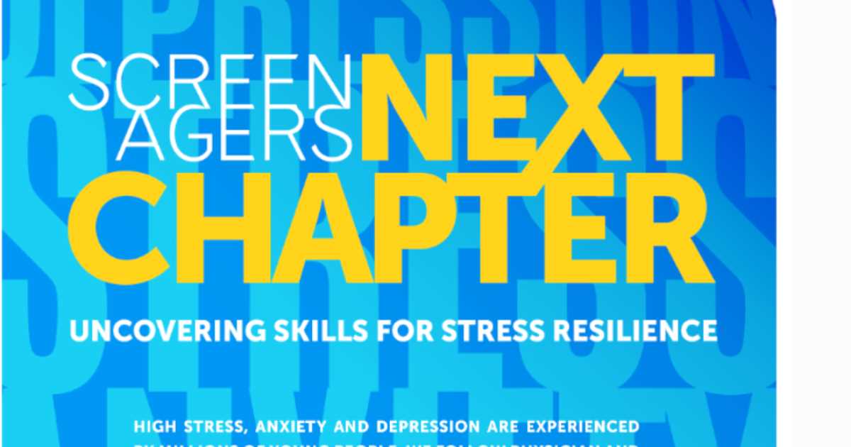 Screenagers Next Chapter Uncovering Skills for Stress Resilience