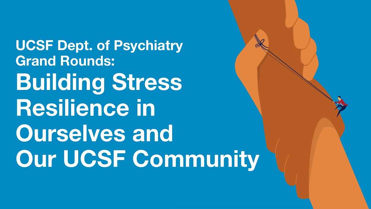 Stress Resilience Understanding and Building Resilience at UCSF